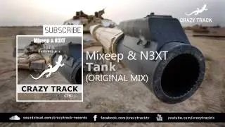 Mixeep & N3XT - Tank (Original Mix) [CrazyTrack] [Out Now]