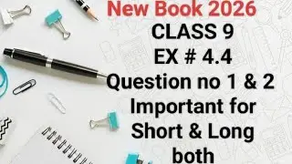 CLASS 9||New Book|| Ex # 4.4 Question no 1 & 2 Important for Short & Long Questions #@pex-learners