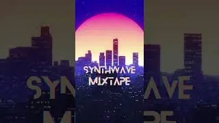 Synthwave Mixtape | A Synthwave / Chillwave / Retrowave / NewRetroWave Mix