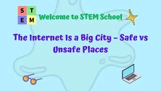 The Internet Is a Big City &ndash; Safe vs Unsafe Places | Cyber Security for kids | Level 1 Session 1