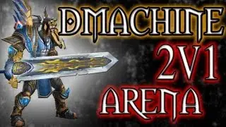 Dmachine - Retribution Paladin - 1 v 2 Arena