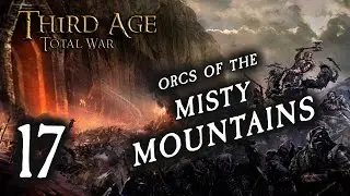 ÉOMER! (17) Third Age Total War: Divide and Conquer, Orcs of the Misty Mountains