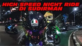 ZX25R ZEXMA // HIGH SPEED NIGHT RIDE DI SUDIRMAN GOKIL ! UJUNGNYA LAPER MAKAN GULTIK 😅