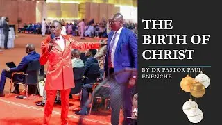 THE BIRTH OF CHRIST by DR PAUL ENENCHE (2024 Christmas Sermon)