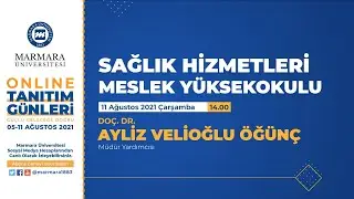 Sağlık Hizmetleri  M.Y.O. | Doç. Dr. Ayliz Velioğlu Öğünç | Tanıtım Günleri'21 #TercihimMarmara