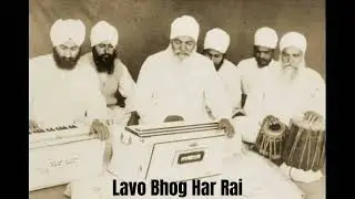 Lavo Bhog Har Rai by Sant Sujan Singh Ji (Nanaksar Kaleran Wale)