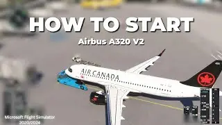 Инструкция по запуску A320neo V2 для начинающих | Asobo A320 | MSFS 2020