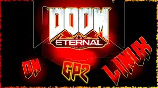 🔥DOOM ETERNAL ep2🔥 ON LINUX 2025💥