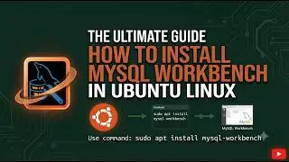 How To Install MySQL Workbench In Ubuntu Linux