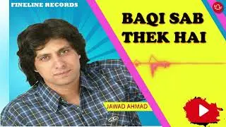Jawad Ahmad &ndash; Baki Sab Theek Hai | Official Audio | Pakistani Pop Song