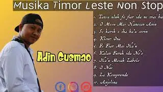 KUMPULAN LAGU LAGU ADIN GUSMAO//POP TIMOR LESTE