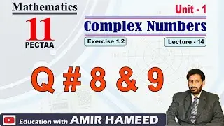 Math 11 | Exercise 1.2 | Q # 8, 9  | Equality of Two Complex Numbers | #maths11 Lecture 14