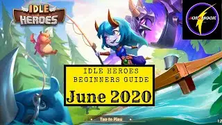 Begginers Guide To Idle Heroes June 2020 (pre-anniversary)
