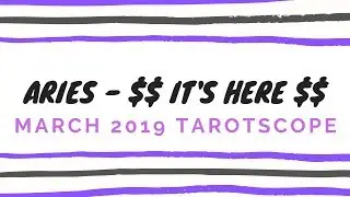 Aries- March 2019 - Money/Power is Here!
