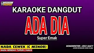 ADA DIA - Karaoke Nada Wanita Dangdut (SUPER EMAK)