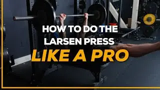 HOW TO DO THE LARSEN PRESS LIKE A PRO