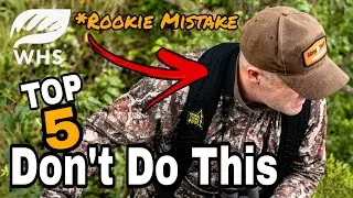 Top 5 Deer Hunting Rookie Mistakes