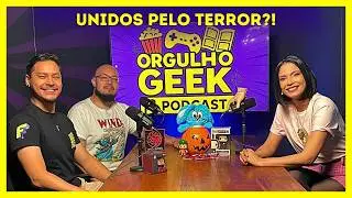 O Terror que Nos Une: HQs, Cinema Geek e o Frankenstein de Del Toro | Orgulho Geek Podcast