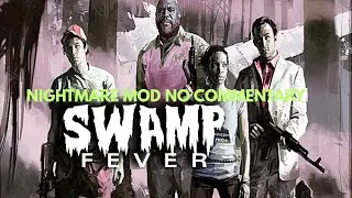 Left 4 Dead 2 l Swamp Fever Nightmare l No Commentary Playthrough