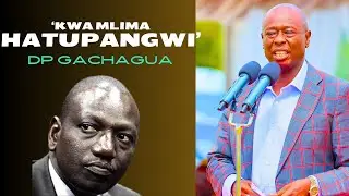 WATCH ANGRY  DP GACHAGUA, ''SISI HATUPANGWINGWI''