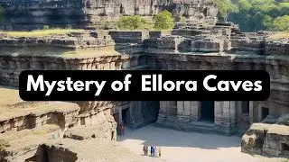Mystery of World Famous Ellora Caves