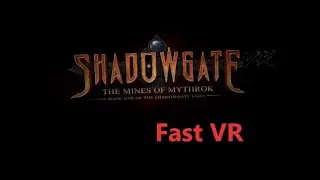 ShadowGate VR The mines of  Mythrok