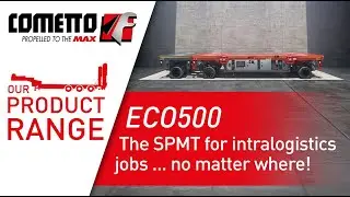 Cometto Eco500: The SPMT for intralogistics jobs ... no matter where!