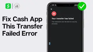 How to Fix Cash App This Transfer Failed Error (2024) | Cash App Transfer Failed (FULL GUIDE)