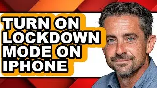 How to Turn on Lockdown Mode on Iphone - Easy Guide