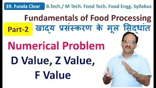 Fundamentals of Food Technology Lecture 2 | Numerical Problem D Value Z Value F Value | SK Sharma