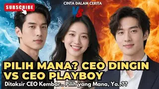 CEO DINGIN VS CEO PLAYBOY: DIREBUTIN CEO KEMBAR?? PILIH MANA YA... - #CDC