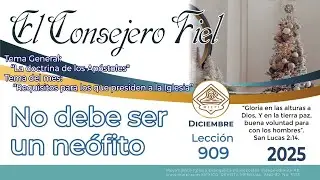 No debe ser un neófito | 909 | Escuela Dominical | Domingo 28
