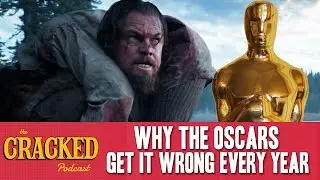 Why The Oscars Get It Wrong Every Year - The Cracked Podcast