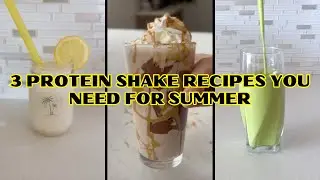 3 Protein Shakes You Need This Summer
