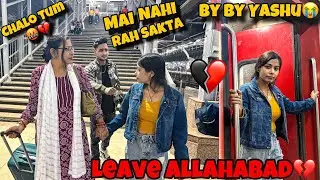 Leaving Allahabad forever 😔|| last meeting Good Bye Yashu ✋|| prank end 😩@yashuvlog7