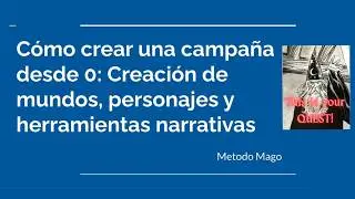C&oacute;mo crear una campa&ntilde;a desde 0: Creaci&oacute;n de mundos, personajes y herramientas narrativas.