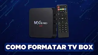TV Box Travando? TEMOS A SOLUÇÃO! Formatação para os padrões de fábrica! MXQ  Pro 4K - MX9 - TX