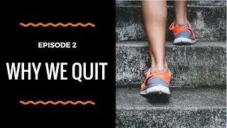 Why We Quit: Lack of Planning