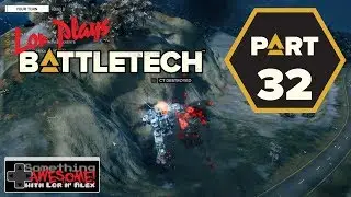 Lor Plays BattleTech: Part 32