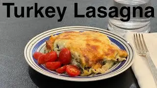 Healthy Turkey Lasagna - Low Calorie, High Protein, Perfect For Leftover Thanksgiving Turkey