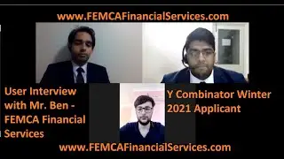 Ben's Story - FEMCA Financial Services &brvbar; User Interviews &brvbar; Y Combinator Summer 2021 Applicant