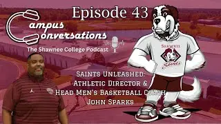 Campus Conversations Episode 43: Athletic Director John Sparks