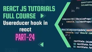 Usereducer hook in react - React full course for beginners | Part-24