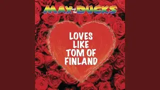 Loves Like Tom of Finland (Eurovision Edit)