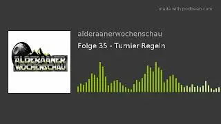 Folge 35 - Turnier Regeln