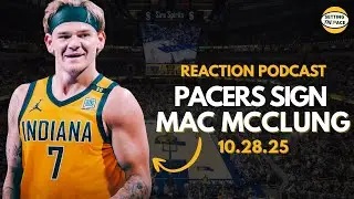 Indiana Pacers Sign Mac McClung, Waive James Wiseman! (Reaction Podcast)