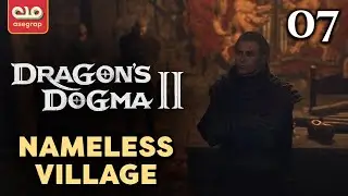 DRAGON'S DOGMA 2 - MENUJU NAMELESS VILAGE, SUSAH BET JALANNYA ASLI!! | 07