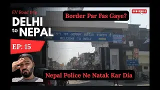 Pokhara to Lucknow in Nexon EV: Argument with Nepal Police & Ayodhya Charging! 🔌🇳🇵