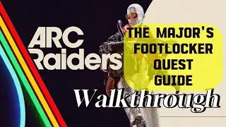 ARC Raiders - The Major's Footlocker - Quest Guide
