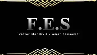 FES - Victor Mendivil x omar camacho ( recreated by Rare)